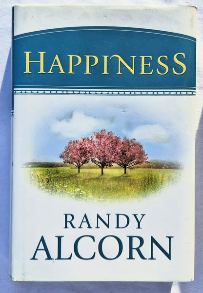 Happiness by Randy Alcorn (New, 2015, HC, 480 pages, Tyndale House)