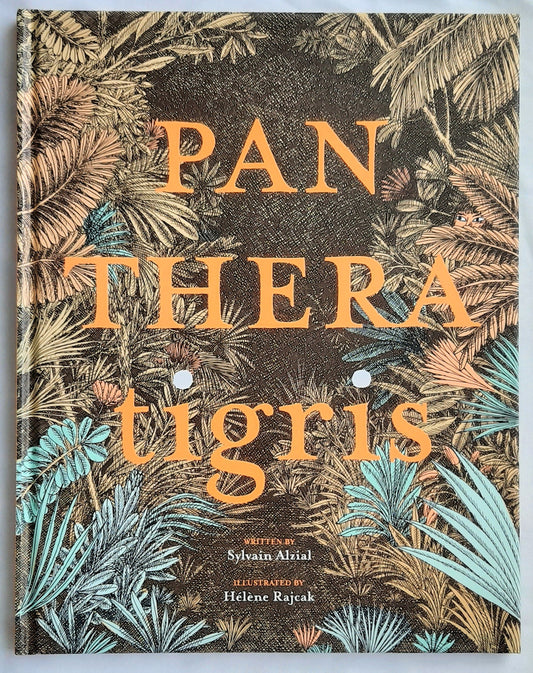 Pathera Tigris by Sylvain Alzial; Helene Rajcak (New, 2019, HC, 32 pages, Eerdmans Book)