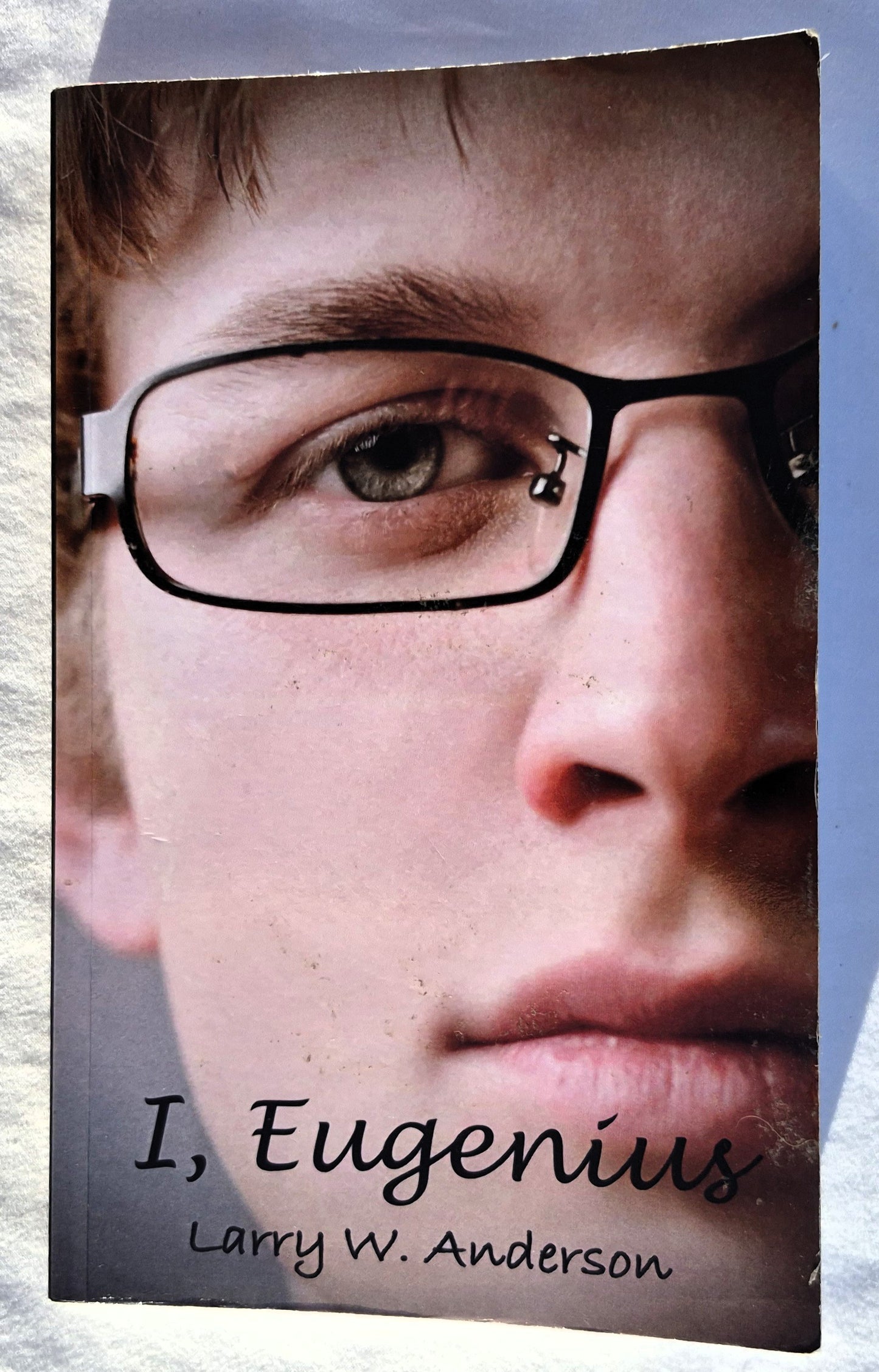 Ich, Eugenius von Larry W. Anderson (Sehr gut, 2015, Tb, 286 S., Amazing Things Press)