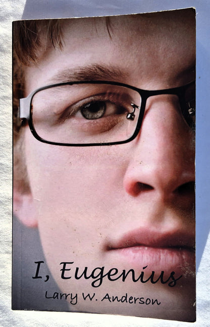 Ich, Eugenius von Larry W. Anderson (Sehr gut, 2015, Tb, 286 S., Amazing Things Press)