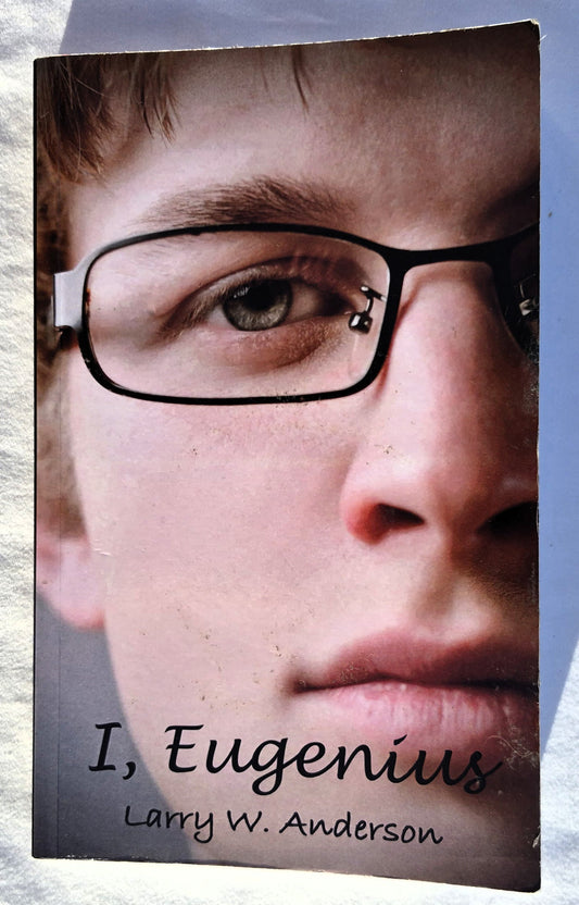 I, Eugenius by Larry W. Anderson (Very good, 2015, Pbk, 286 pgs, Amazing Things Press)