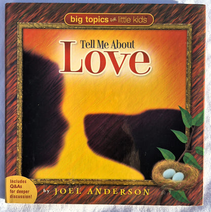 Erzähl mir von Liebe: Große Themen für kleine Leute von Joel Anderson (Neu, 2005, geb., 32 Seiten, Thomas Nelson)