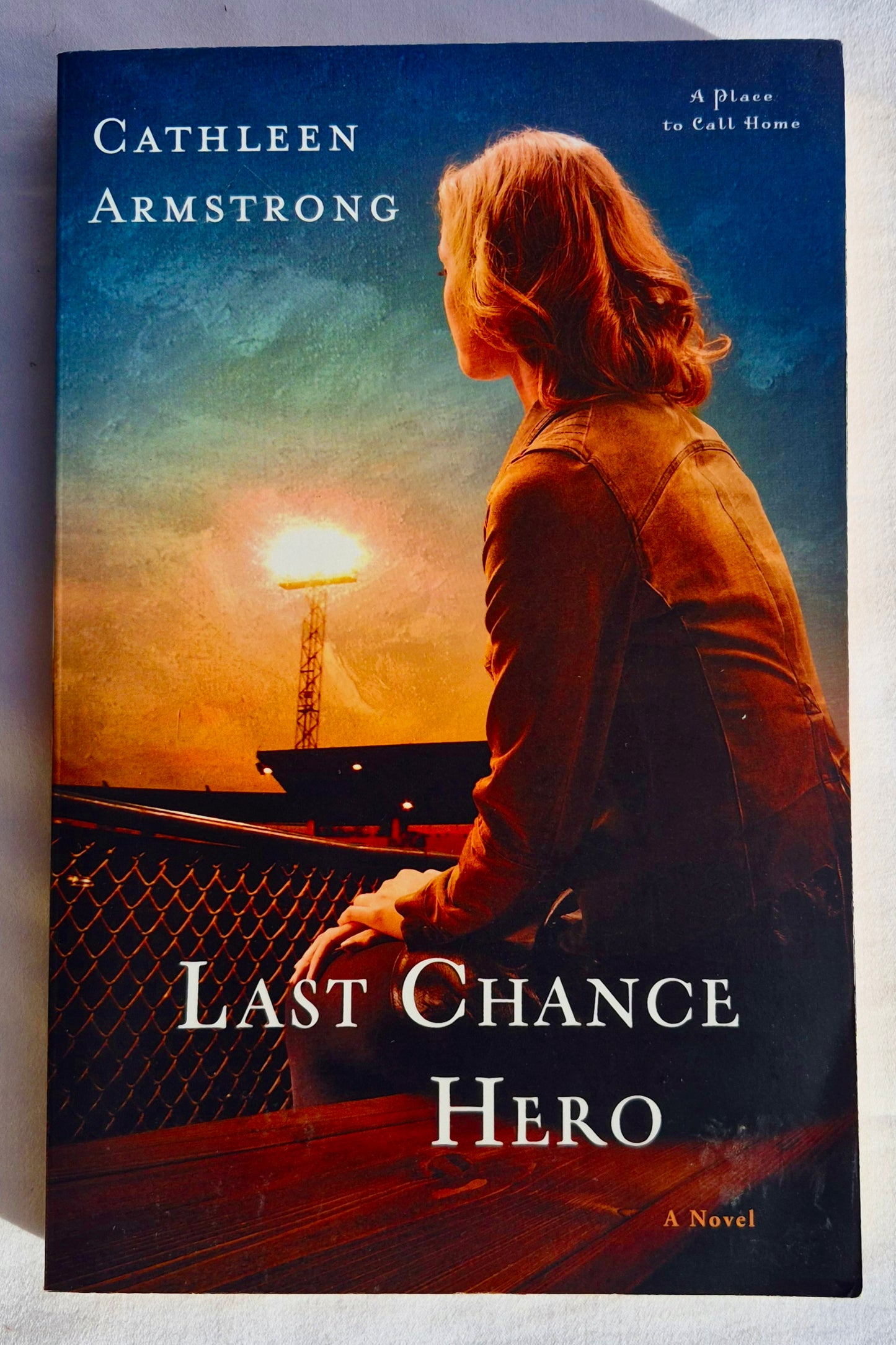 Last Chance Hero #2 von Cathleen Armstrong (A Place to Call Home, Neu, 2013, Pbk, 288 Seiten, Revell)