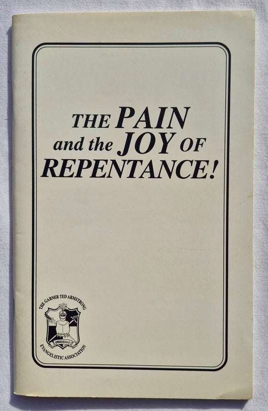 The Pain and the Joy of Repentance! von Garner Ted Armstrong (Sehr gut, 2002, Pbk, 56 Seiten, The Garner Ted Armstrong Evangelistic Association)