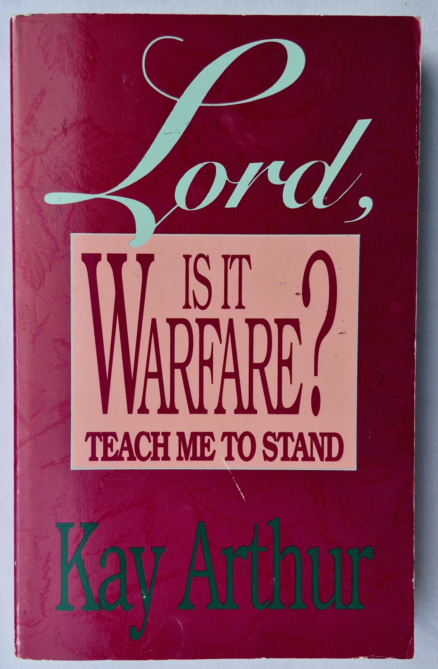Lord, Is It Warfare? Teach Me to Stand von Kay Arthur (Sehr gut, 1991, Pbk, 339 Seiten, Multnomah)