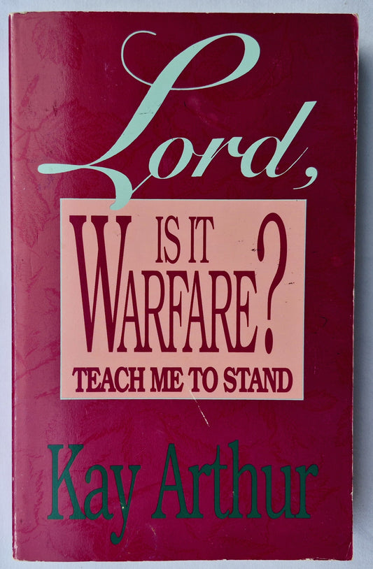 Lord, Is It Warfare? Teach Me to Stand by Kay Arthur (Very Good, 1991, Pbk, 339 pages, Multnomah)