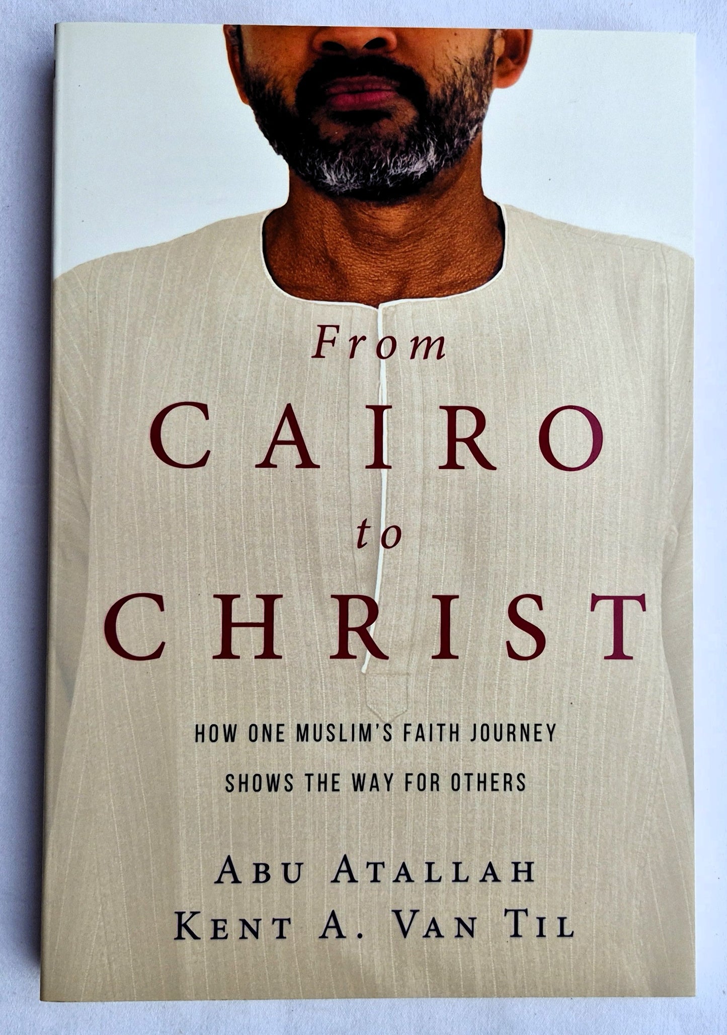 From Cairo to Christ: How One Muslim's Faith Journey Shows the Way for Others von Abu Atallah; Kent A. Van Til (Neu, 2017, Pbk, 212 Seiten, IVP)