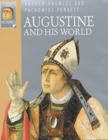 Augustine and His World by Andrew Knowles; Pachomios Penkett (New, 2004, Pbk, 191 pgs)