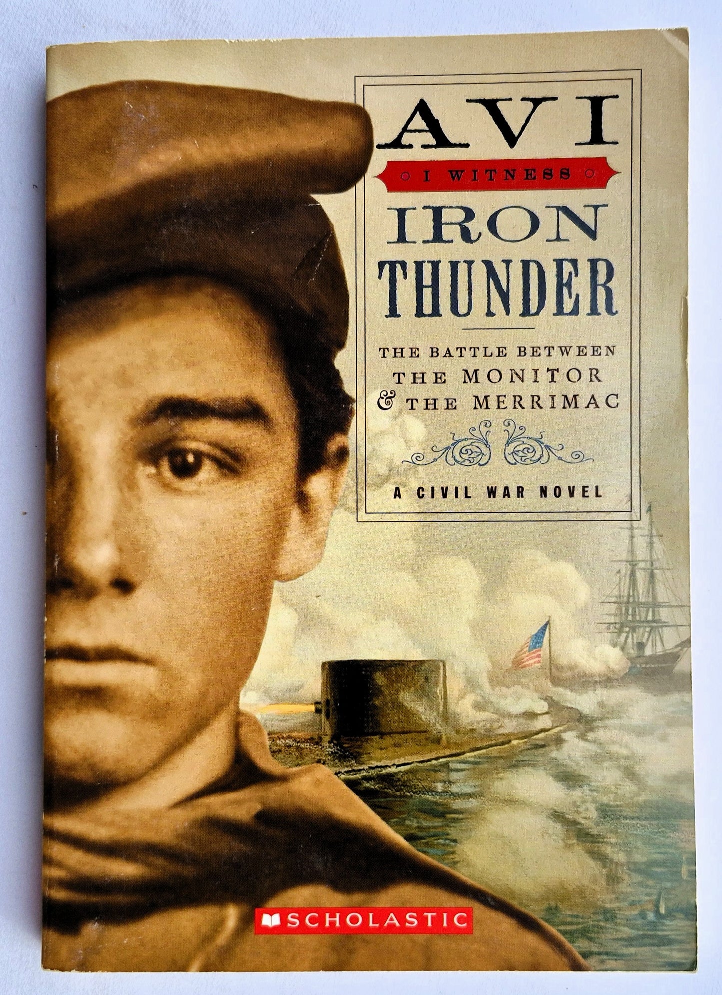 Iron Thunder: The Battle Between the Monitor and the Merrimac by Avi (Very Good, 2008, Pbk, 203  pages, Scholastic)