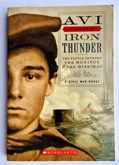 Iron Thunder: The Battle Between the Monitor and the Merrimac by Avi (Very Good, 2008, Pbk, 203  pages, Scholastic)
