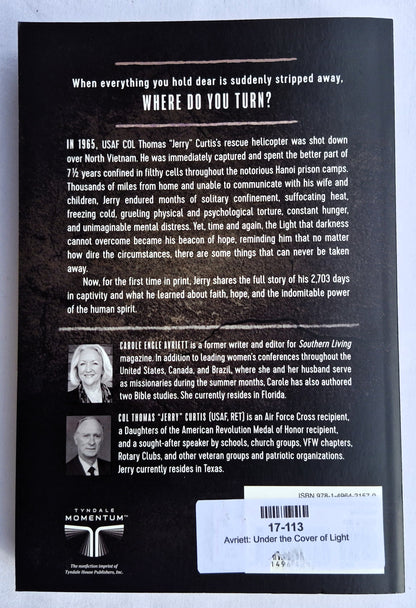Under the Cover of Light: The Extraordinary Story of USAF COL Thomas Curtis's 7 1/2 Year Captivity in North Vietnam by Carole Engle Avriett (New, 2017, HC, 320 pgs, Tyndale Momentum)