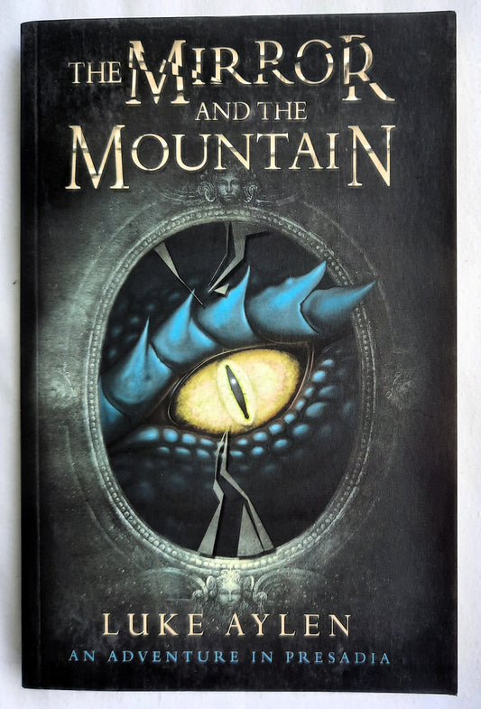 The Mirror and the Mountain by Luke Aylen (Presadia #1, New, 2018, Pbk, 176 pages, Monarch Books)
