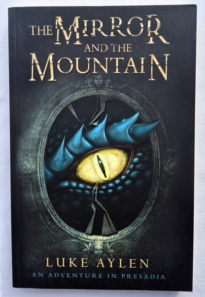 The Mirror and the Mountain von Luke Aylen (Presadia #1, Neu, 2018, Pbk, 176 Seiten, Monarch Books)