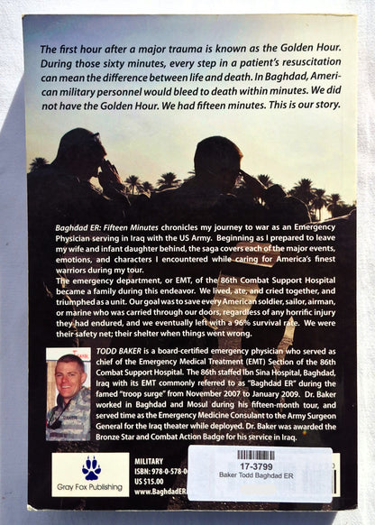 Baghdad ER: Fifteen Minutes by Todd Baker (Very good, 2011, Pbk, 370 pages, Gray Fox Publishing, Signed by Author)