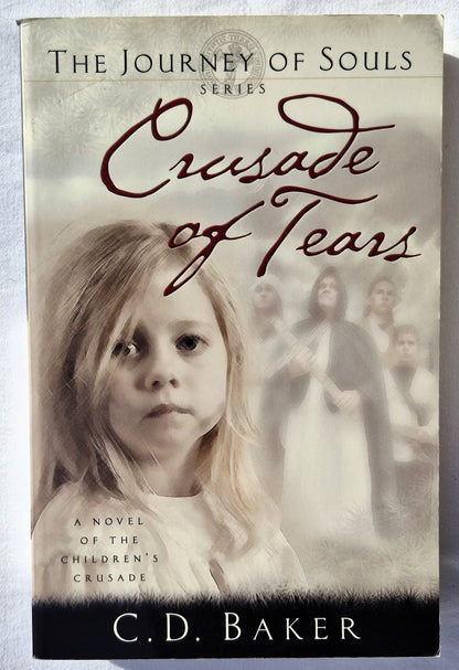 Crusade of Tears #1 von C.D. Baker (The Journey of Souls, Sehr gut, 2004, Pbk, 632 Seiten, David C. Cook)