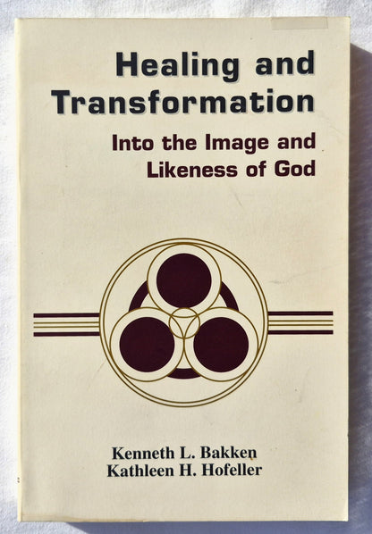Healing and Transformation: Into the Image and Likeness of God von Kenneth L. Bakken; Kathleen H. Hofeller (Sehr gut, 1998, Taschenbuch, 308 Seiten, Bethany Fellowship Printing)