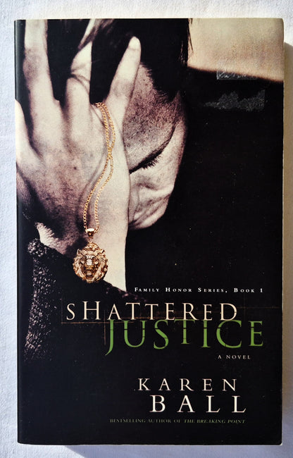 Shattered Justice #1 von Karen Ball (Family Honor-Reihe, Sehr gut, 2005, Taschenbuch, 367 Seiten, Multnomah)