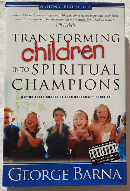 Transforming Children Into Spiritual Champions by George Barna (Very good, 2003, HC, 140 pages, Regal)