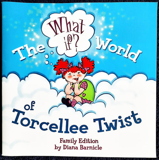 The What If World of Torcellee Twist by Diana Barnicle (New, Pbk, 2011, Winepress Pub., 32 pages)