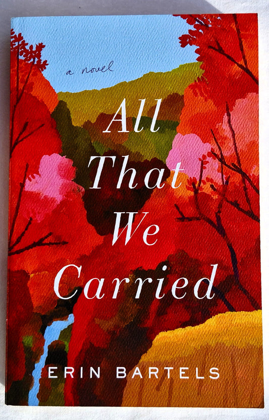 All That We Carried by Erin Bartels (New, 2021, Pbk, 361 pages, Revell)