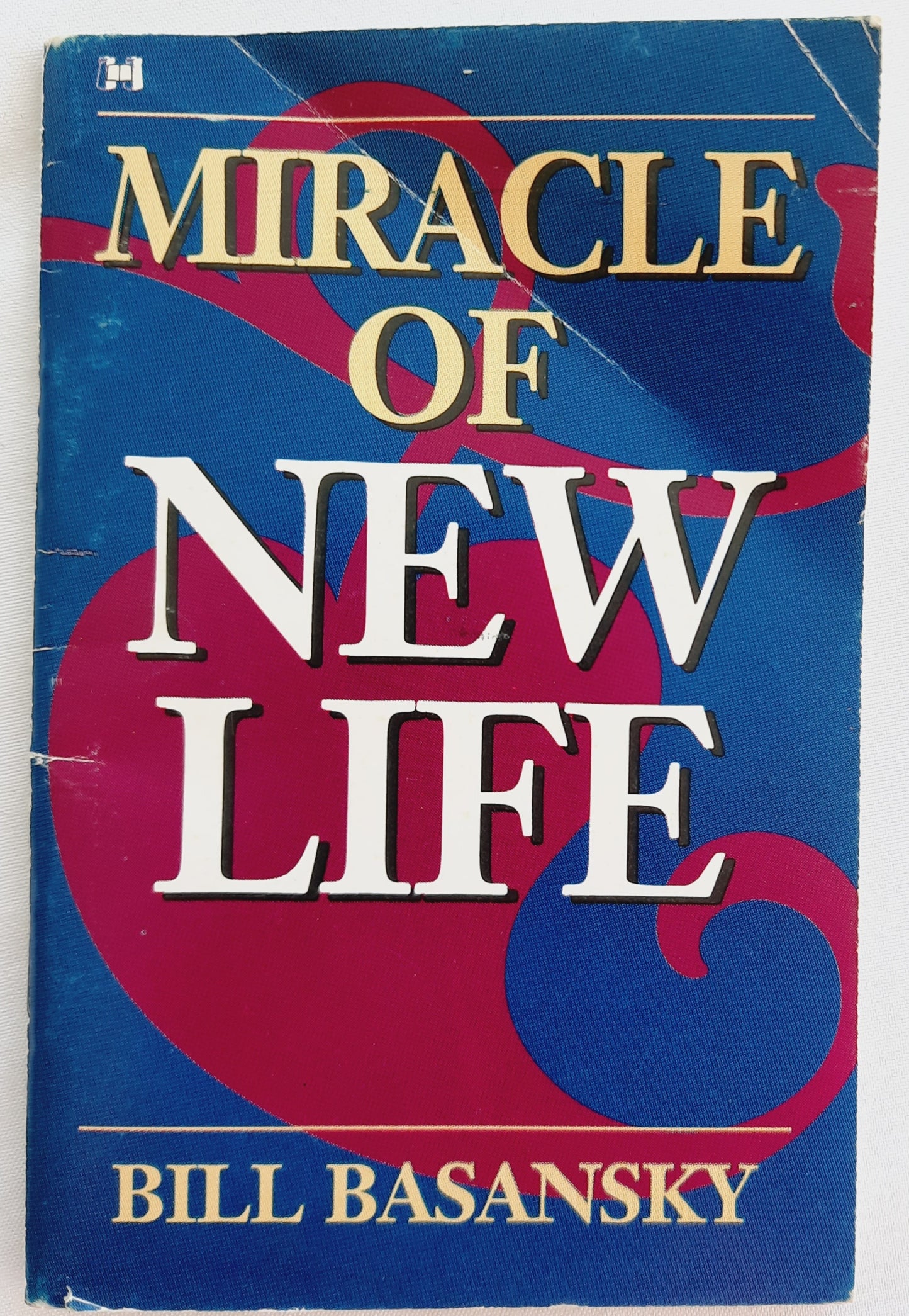 Miracle of New Life by Bill Basansky (Very Good, 1992, Pbk, 48 pages, Harrison House)