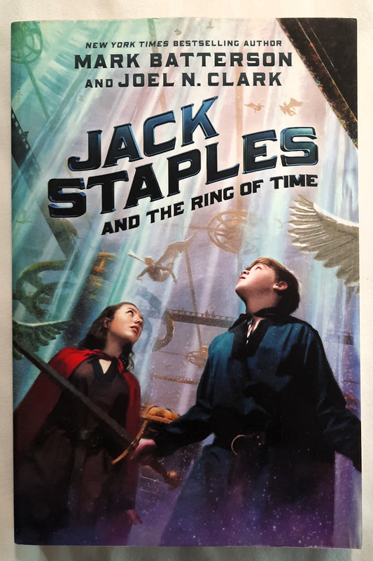 Jack Staples and the Ring of Time #1 by Mark Batterson; Joel N. Clark (New, 2014, Pbk, 220 pages, David C. Cook)