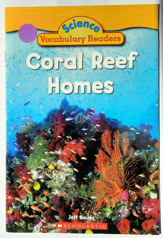 Science Vocabulary Readers: Coral Reef Homes by Jeff Bauer (Very good, 2007, Pbk, 16 pages, Scholastic)