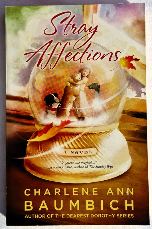 Stray Affections #1 by Charlene Ann Baumbich (A Snowglobe Connections, New, Pbk, 2009, WaterBrook, 313 pgs)
