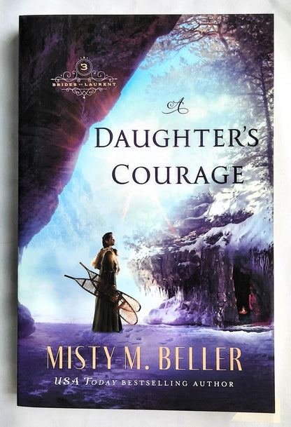 A Daughter's Courage by Misty M. Beller (Brides of Laurent #3, New, 2022, Pbk, 299 pages, Bethany House)