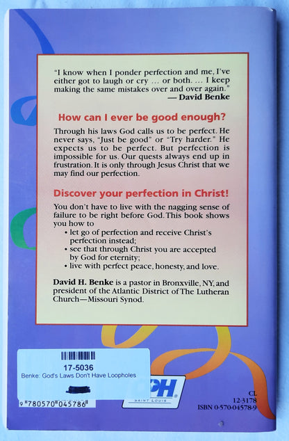 God's Laws Don't Have Loopholes: That's Why We Sing Amazing Grace by David H. Benke (Very good, 1995, Pbk, 191 pages, Concordia Publishing House)