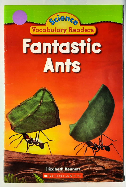 Science Vocabulary Readers: Fantastic Ants by Elizabeth Bennett (Very good, 2008, Pbk, 24 pages, Scholastic)