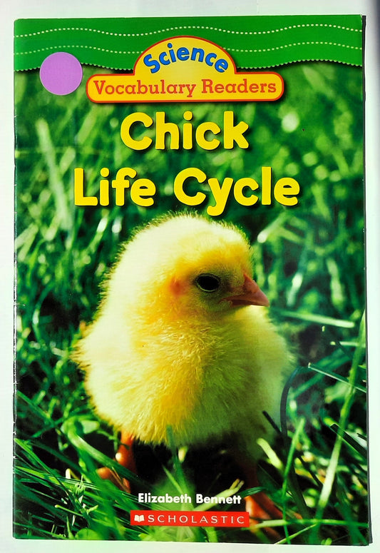 Science Vocabulary Readers: Chick Life Cycle by Elizabeth Bennett (Very good, 2007, Pbk, 24 pages, Scholastic)