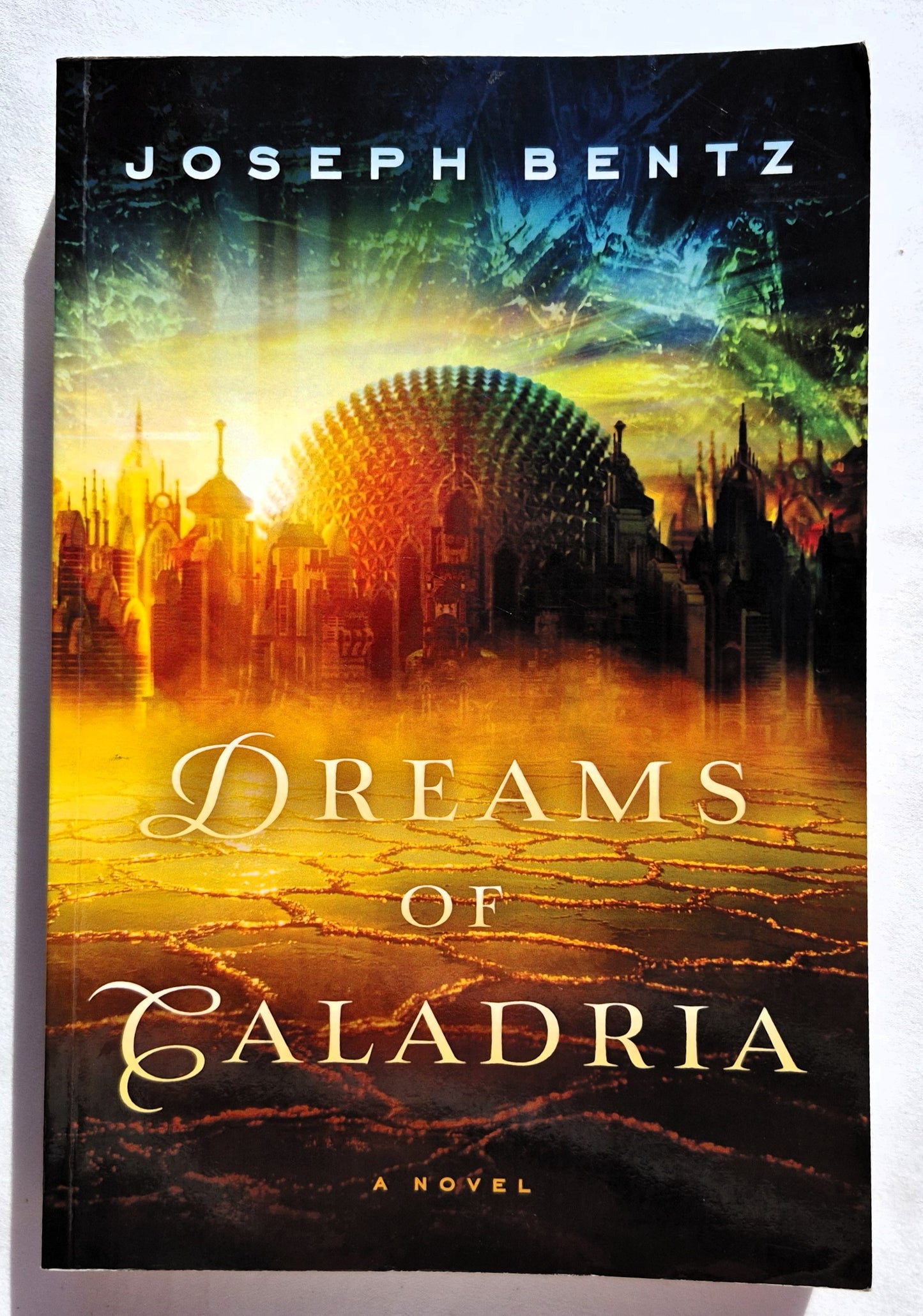 Dreams of Caladria by Joseph Bentz (Very Good, 2015, PBk, 389 pages, Enclave)