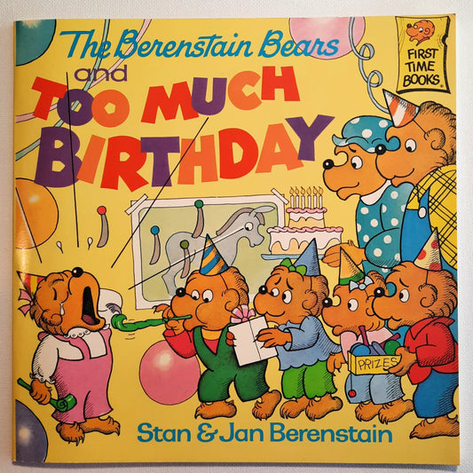 The Berenstain Bears and Too Much Birthday by Stan & Jan Berenstain (Very good, 1986, Pbk, 32 pages, Random House)