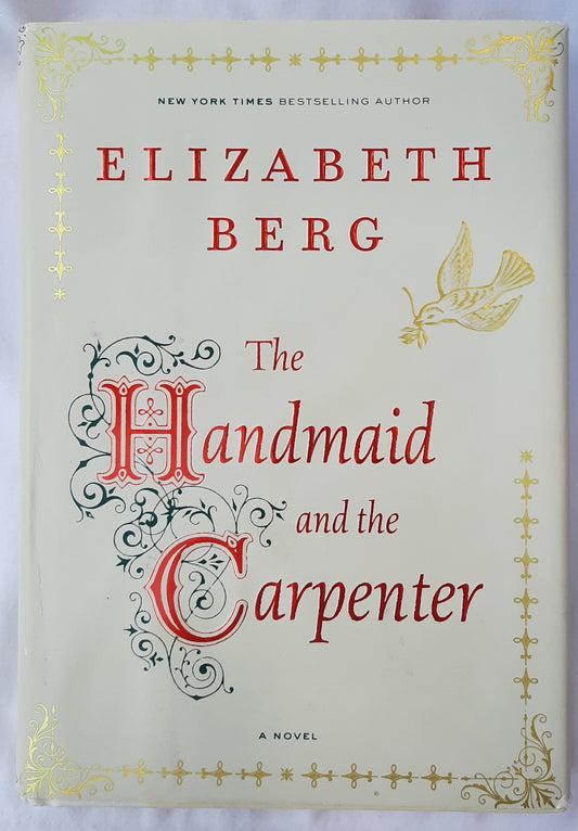 The Handmaid and the Carpenter by Elizabeth Berg (New, 2006, HC, 153 pages, Random House)