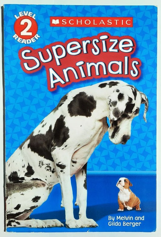 Supersize Animals by Melvin & Gilda Berger (Level 2 Reader, Very good, 2015, Pbk, 32 pages, Scholastic)