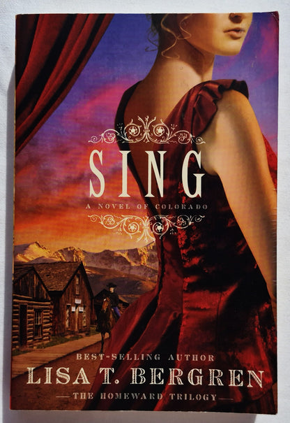 Sing von Lisa T. Bergren (Homeward-Trilogie #2, Sehr gut, 2010, Tb, 373 Seiten, David C. Cook)