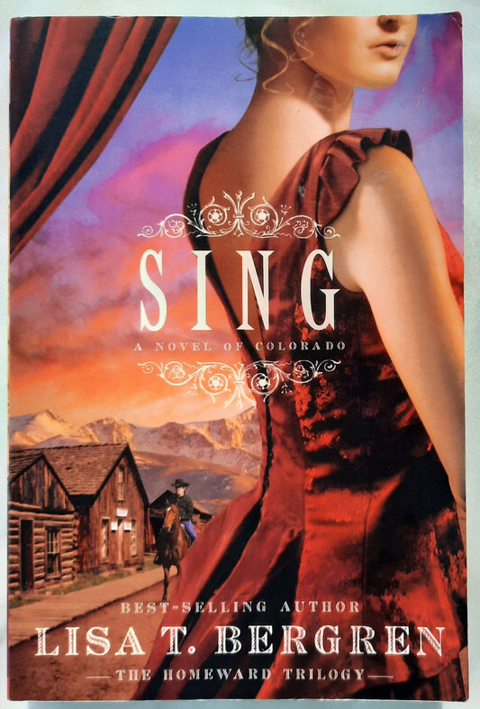 Sing by Lisa T. Bergren (Homeward Trilogy #2, Very good, 2010, Pbk, 373 pages, David C. Cook)