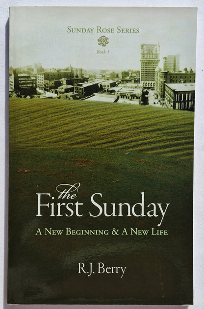 The First Sunday #1 by R.J. Berry (Sunday Rose series, New, 2011, Pbk, 138 pages, Imperium Publishing)