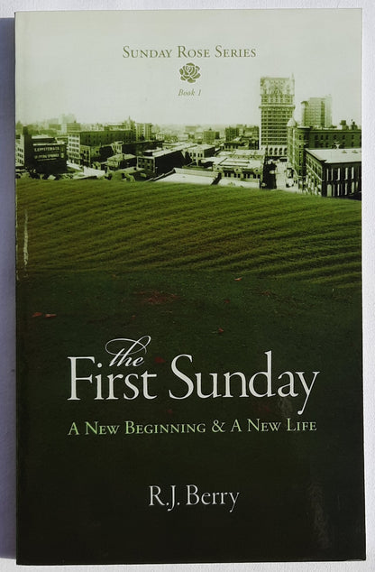 The First Sunday #1 by R.J. Berry (Sunday Rose series, New, 2011, Pbk, 138 pages, Imperium Publishing)