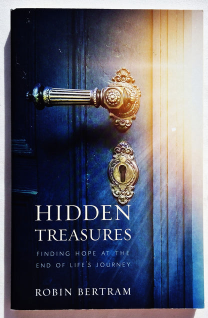 Hidden Treasures: Finding Hope at the End of the Journey by Robin Bertram (New, 2018, Pbk, 240 pgs, Abingdon)