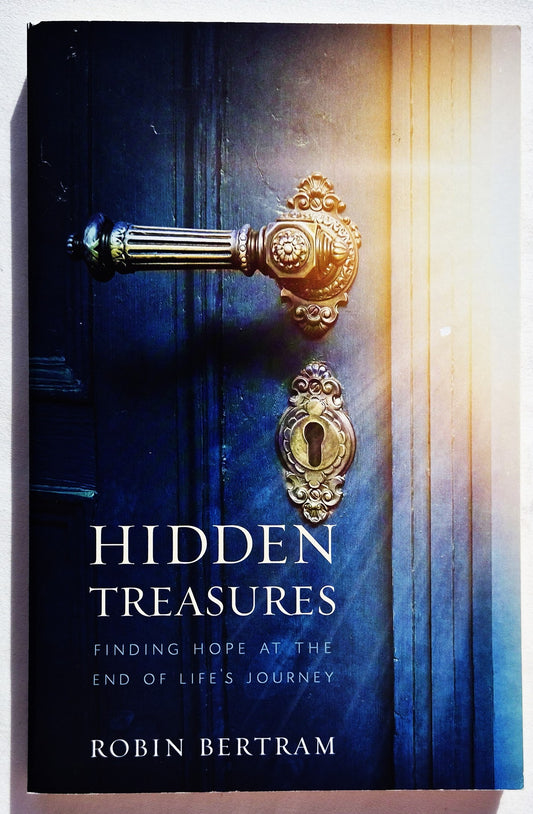 Hidden Treasures: Finding Hope at the End of the Journey by Robin Bertram (New, 2018, Pbk, 240 pgs, Abingdon)