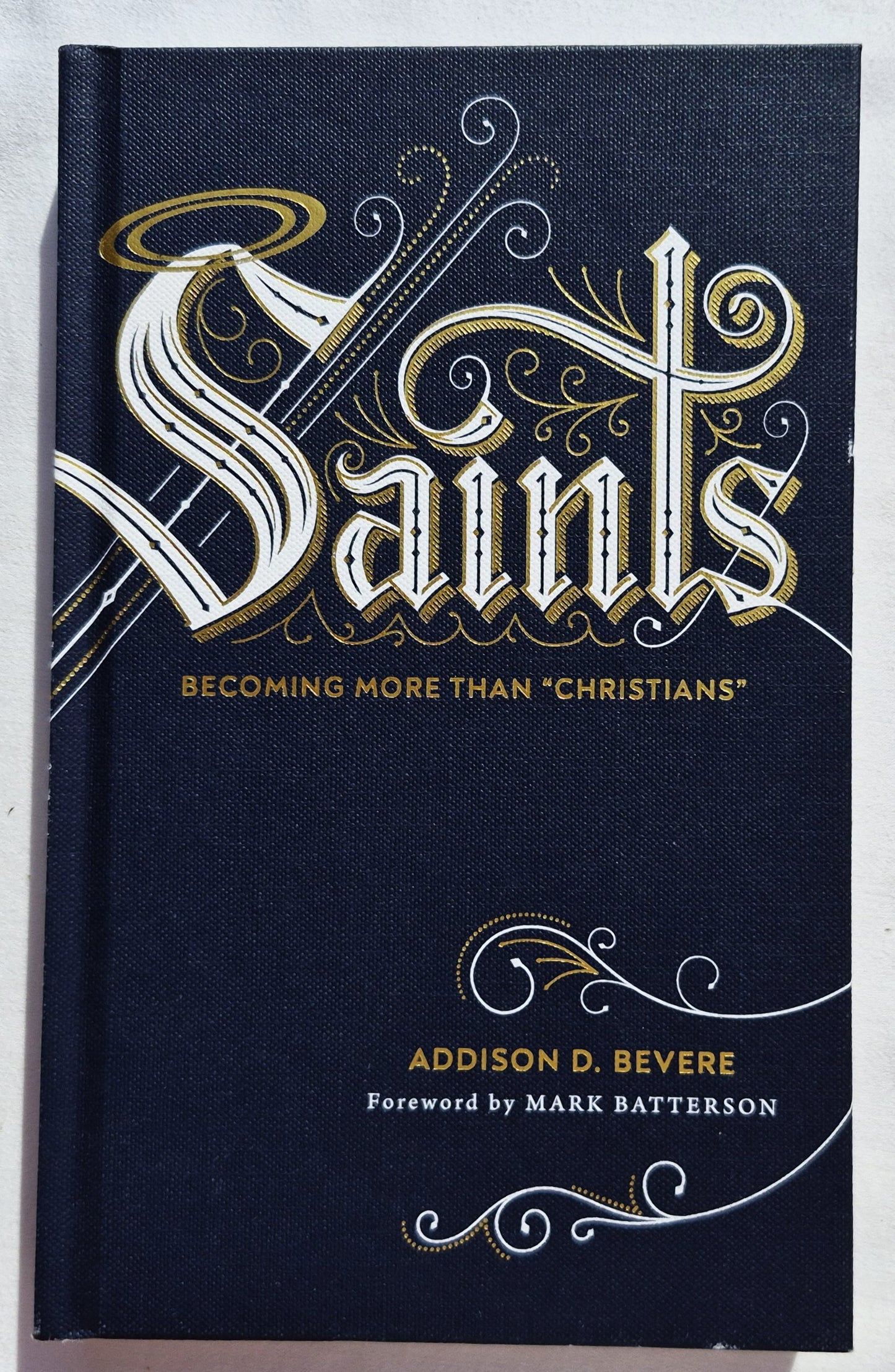 Saints: Becoming More Than "Christians" by Addison Bevere NEW, 2020, HC, 232 pages, Revell)