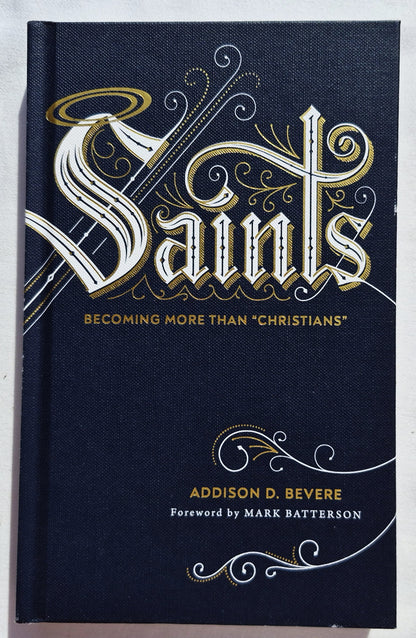 Saints: Becoming More Than "Christians" by Addison Bevere NEW, 2020, HC, 232 pages, Revell)
