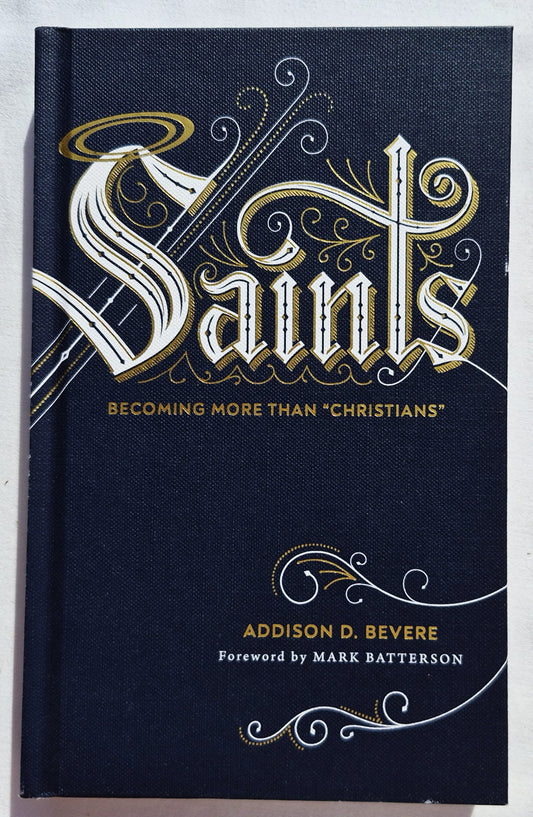 Saints: Becoming More Than "Christians" by Addison Bevere NEW, 2020, HC, 232 pages, Revell)