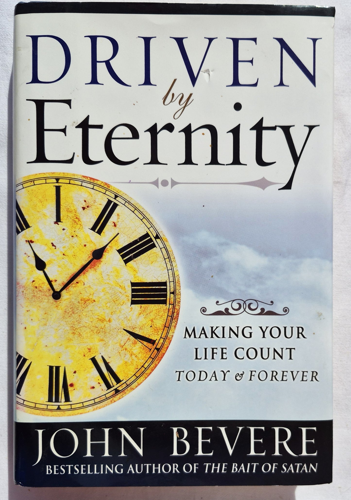 Driven by Eternity: Making Your Life Count Today & Forever von John Bevere (Gut, 2006, HC, 283 Seiten, Faith Words)