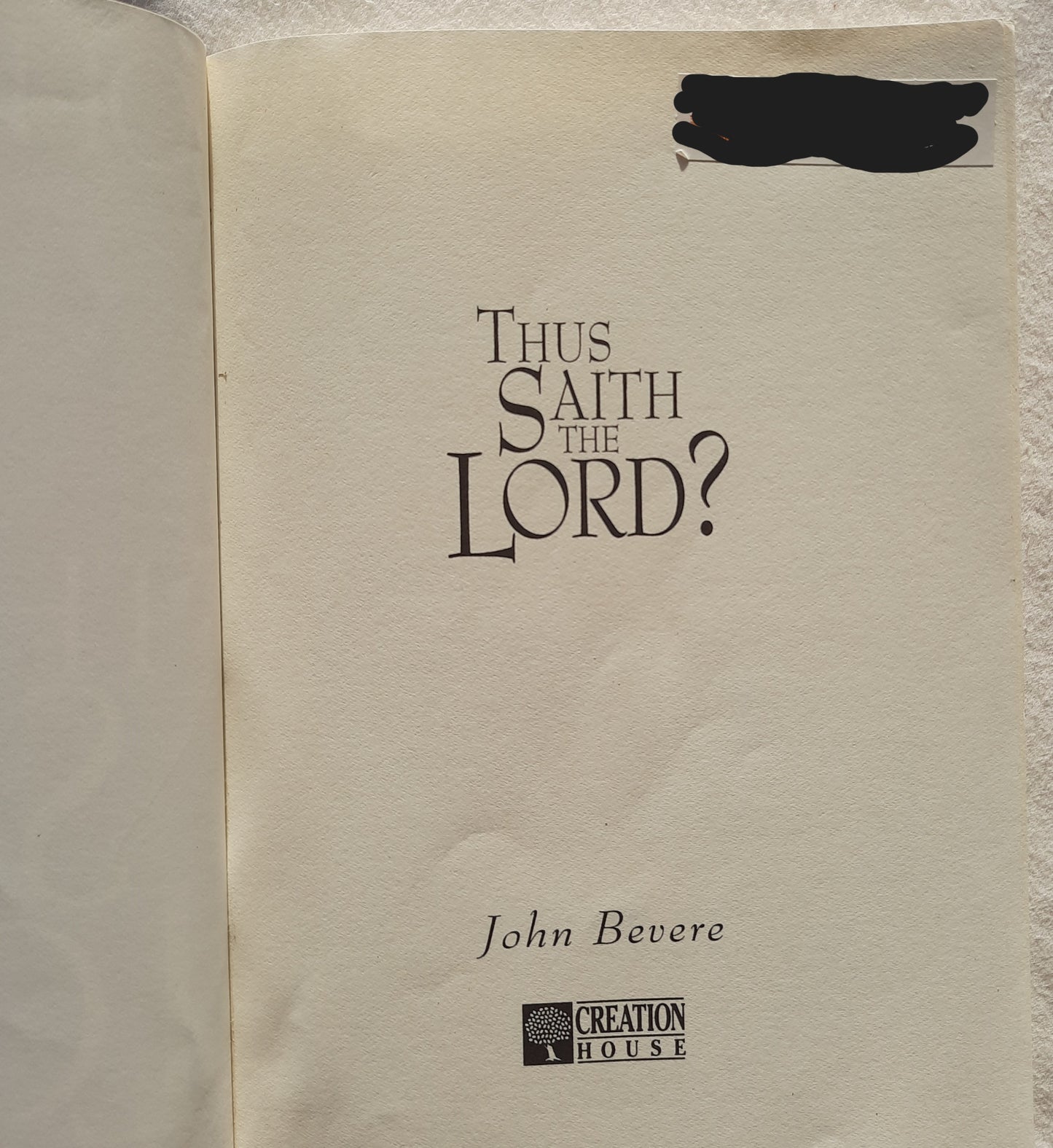 Thus Saith the Lord? How to Know When God is Speaking to You Through Another by John Bevere (Good, 1999, PBk, 183 pages, Creation House)