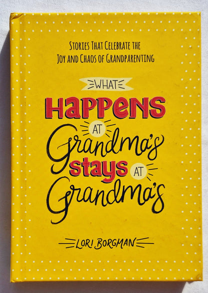What Happens at Grandma's Stays at Grandma's von Lori Borgman (Neu, 2021, Gebunden, 208 Seiten, Harvest House)