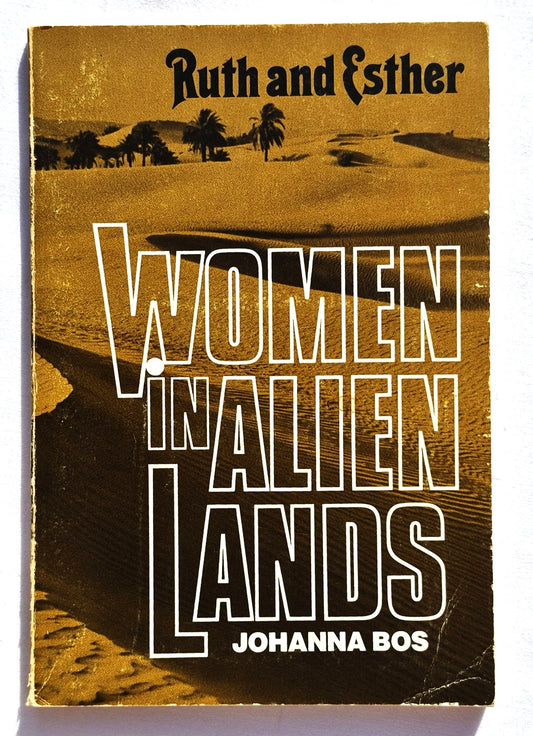 Ruth and Esther: Women in Alien Lands by Johanna Bos (Good, 1988, Pbk, 104 pages, General Board of Global Ministries)