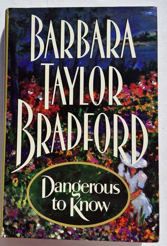 Dangerous to Know by Barbara Taylor Bradford (Very good, 1995, HC, 275 pages, HarperCollins)